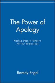 Paperback The Power of Apology: Healing Steps to Transform All Your Relationships Book