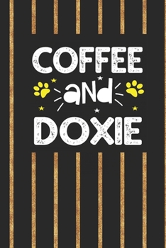 Paperback coffee and doxie: Funny Notebook with Blank Lined Pages For Dog Lover For Journaling, Note Taking And Jotting Down Ideas Dachshund Gift Book