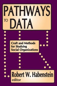 Paperback Pathways to Data: Craft and Methods for Studying Social Organizations Book