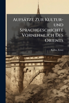 Paperback Aufsätze Zur Kultur-und Sprachgeschichte Vornehmlich Des Orients [German] Book
