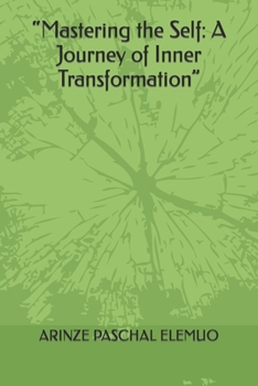 "Mastering the Self: A Journey of Inner Transformation"