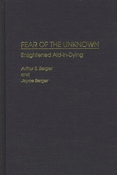 Hardcover Fear of the Unknown: Enlightened Aid-In-Dying Book