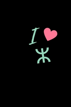 I Love tifinagh Amazigh notebook: Lined Notebook / Journal Gift, 110 Pages, 6x9, Soft Cover, Matte Finish