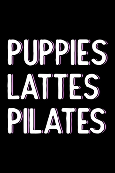 PUPPIES LATTES PILATES: Lined Journal, Diary, Notebook, 6x9 inches with 120 Pages.
