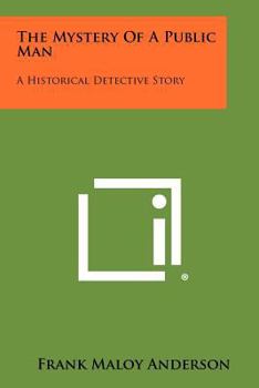 Paperback The Mystery of a Public Man: A Historical Detective Story Book