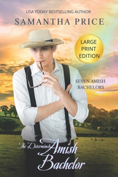 Paperback The Determined Amish Bachelor LARGE PRINT: Amish Romance Book