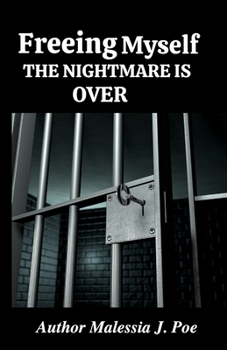 Paperback Freeing Myself the Nightmare Is Over Book