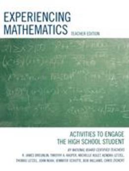 Experiencing Mathematics: Activities to Engage the High School Student, Teacher Edition