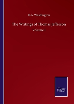 Paperback The Writings of Thomas Jefferson: Volume I Book
