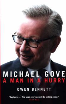 Hardcover Michael Gove: A Man in a Hurry Book