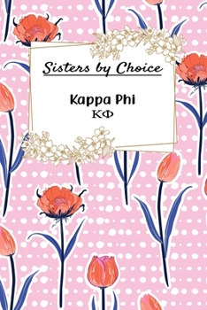 Paperback Sisters By Choice Kappa Phi: Gift Planner for Greek Sororities, Sorority Sisters and Alumni Book