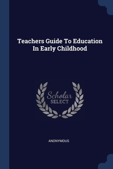 Paperback Teachers Guide To Education In Early Childhood Book