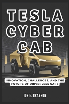 Paperback Tesla CyberCab: Innovation, Challenges, and the Future of Driverless Cars Book