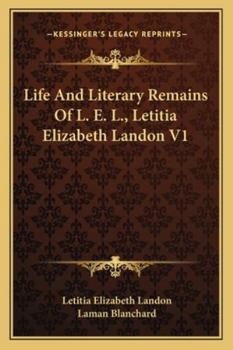 Paperback Life And Literary Remains Of L. E. L., Letitia Elizabeth Landon V1 Book