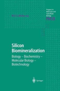 Silicon Biomineralization: Biology - Biochemistry - Molecular Biology - Biotechnology (Progress in Molecular and Subcellular Biology)