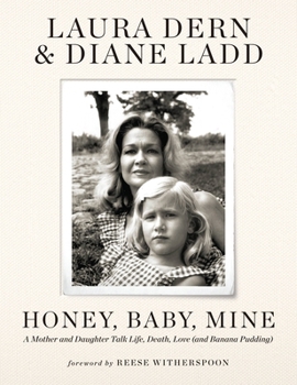 Hardcover Honey, Baby, Mine: A Mother and Daughter Talk Life, Death, Love (and Banana Pudding) Book