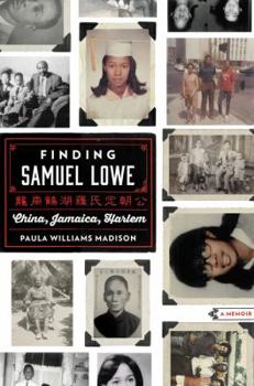 Hardcover Finding Samuel Lowe: China, Jamaica, Harlem Book