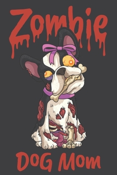 2020 Week To View Dated Planner Diary: 6x9 Inches Paperback Zombie Dog Mom French Bulldog