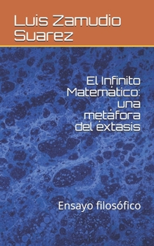 Paperback El Infinito Matem?tico: una met?fora del ?xtasis: Ensayo filos?fico [Spanish] Book