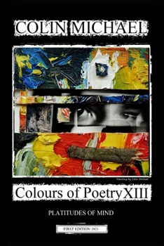 Paperback Colours of Poetry XIII: Platitudes of Mind Book