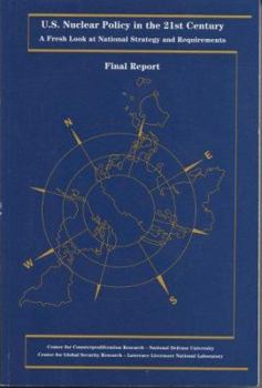 Paperback U.S. Nuclear Policy in the 21st Century: A Fresh Look At National Strategy and Requirements, Final Report Book