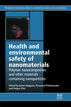 Hardcover Health and Environmental Safety of Nanomaterials: Polymer Nancomposites and Other Materials Containing Nanoparticles Book
