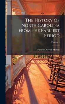 Hardcover The History Of North Carolina From The Earliest Period Book