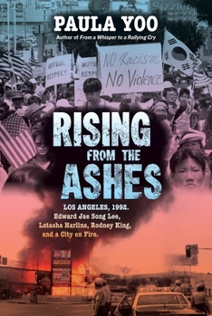 Hardcover Rising from the Ashes: Los Angeles, 1992. Edward Jae Song Lee, Latasha Harlins, Rodney King, and a City on Fire Book