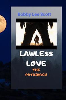 Paperback Lawless Love: The Patriarch Book