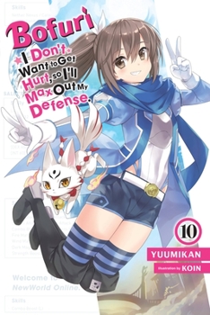 Paperback Bofuri: I Don't Want to Get Hurt, So I'll Max Out My Defense., Vol. 10 (Light Novel): Volume 10 Book