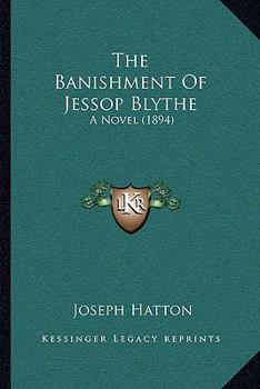 The Banishment Of Jessop Blythe: A Novel