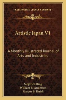 Artistic Japan V1: A Monthly Illustrated Journal Of Arts And Industries