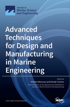 Hardcover Advanced Techniques for Design and Manufacturing in Marine Engineering Book