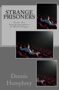Paperback Strange Prisoners: From the Autobiographies of Ward Singer Book