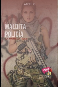 Maldita Policía: La muñeca Rusa (Spanish Edition)