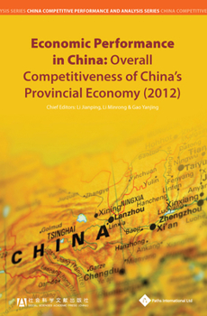 Economic Performance in China: Overall Competitiveness of China's Provincial Economy (2012)