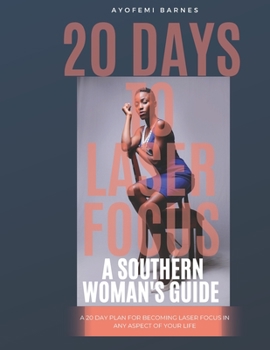Paperback 20 Days to Laser Focus: A Southern Woman's Guide to Laser Focus Book