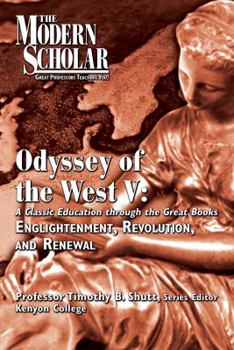 Unknown Binding Odyssey of the West V a Classic Education Through the Great Books, Enlightment, Revolution, and Renewal By Timothy B. Shutt Book