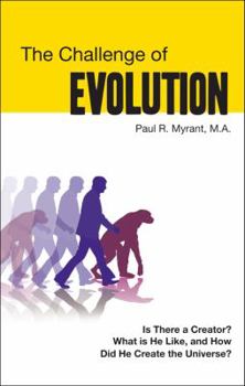 Paperback The Challenge of Evolution: Is There a Creator? What Is He Like, and How Did He Create the Universe? Book