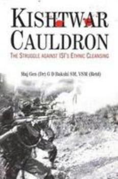 Hardcover Kishtwar Cauldron: The Struggle Against ISI's Ethnic Cleansing [May 30, 2013] Bakshi, G. D. Book