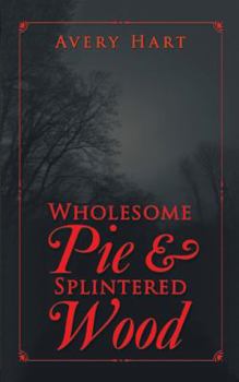 Paperback Wholesome Pie & Splintered Wood Book
