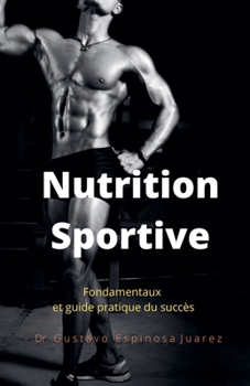 Paperback Nutrition Sportive Fondamentaux et guide pratique du succès [French] Book