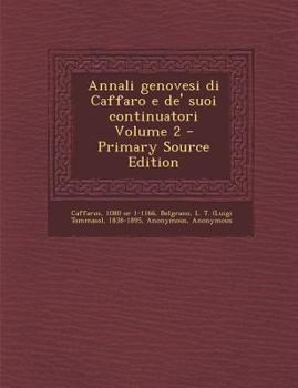 Paperback Annali Genovesi Di Caffaro E de' Suoi Continuatori Volume 2 [Italian] Book