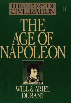 The Age of Napoleon - Book #11 of the Story of Civilization