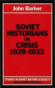 Hardcover Soviet Historians in Crisis, 1928-1932 Book