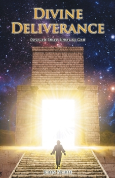 Paperback Divine Deliverance: Rescued Three Times by God Book