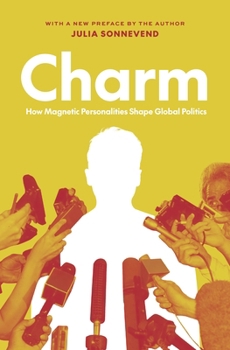 Paperback Charm: How Magnetic Personalities Shape Global Politics Book