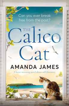 Paperback The Calico Cat: A Heart-Warming Novel about Self-Discovery Book