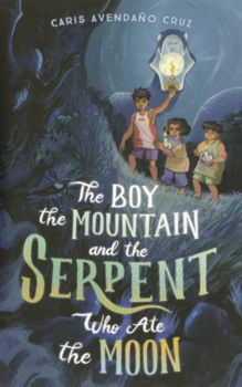 Library Binding Boy, the Mountain, and the Serpent Who Ate the Moon Book