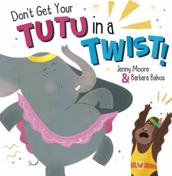 Paperback Don't Get Your Tutu in a Twist Book